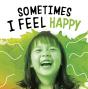Sometimes I Feel Happy - Preview