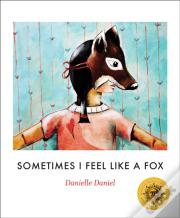 Sometimes I Feel Like A Fox