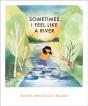 Sometimes I Feel Like A River - Preview