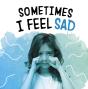 Sometimes I Feel Sad - Preview