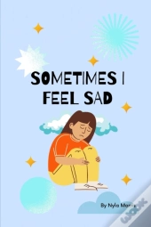 Sometimes I Feel Sad