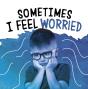 Sometimes I Feel Worried - Preview