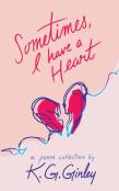 Sometimes, I Have A Heart