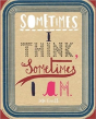 Sometimes I Think, Sometimes I Am - Preview