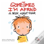 Sometimes I'M Afraid