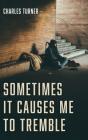 Sometimes It Causes Me To Tremble - Preview