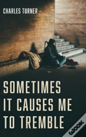 Sometimes It Causes Me To Tremble