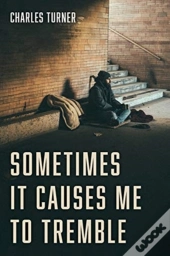 Sometimes It Causes Me To Tremble