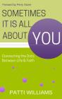 Sometimes It Is All About You - Preview