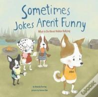 Sometimes Jokes Aren'T Funny