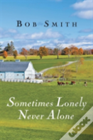 Sometimes Lonely Never Alone