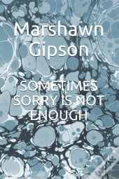 Sometimes Sorry Is Not Enough