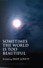 Sometimes The World Is Too Beautiful - Preview