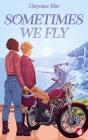 Sometimes We Fly - Preview