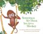 Sometimes We Think You Are A Monkey - Preview