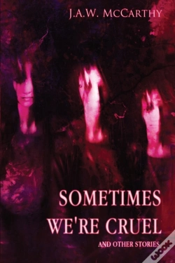 Capa do artigo Sometime'S We'Re Cruel And Other Stories
