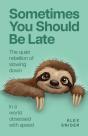 Sometimes You Should Be Late - Preview