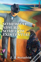 Somewhat Absurd, Somehow Existential