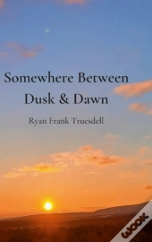 Somewhere Between Dusk & Dawn
