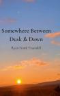 Somewhere Between Dusk & Dawn - Preview
