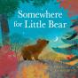 Somewhere For Little Bear - Preview