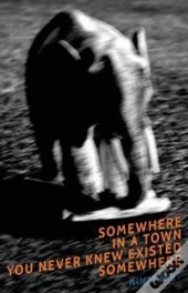 Somewhere In A Town You Never Knew Existed Somewhere