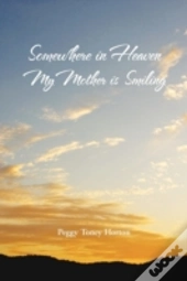 Somewhere In Heaven My Mother Is Smiling