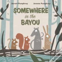 Somewhere In The Bayou