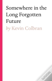 Somewhere In The Long Forgotten Future