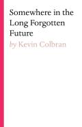 Somewhere In The Long Forgotten Future