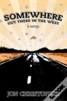 Somewhere Out There In The West