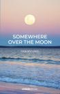 Somewhere Over the Moon - Preview
