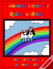 Somewhere Over The Rainbow Bridge
