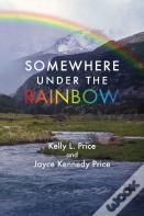 Somewhere Under The Rainbow