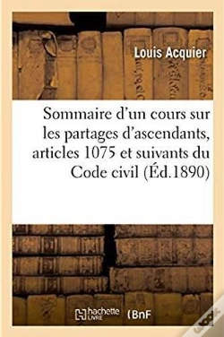 Capa do artigo Sommaire D'Un Cours Sur Les Partages D'Ascendants, Articles 1075 Et Suivants Du Code Civil