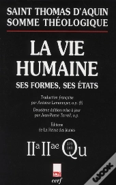 Somme De Théologie ; La Vie Humaine