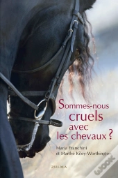 Sommes-Nous Cruels Avec Les Chevaux ?