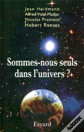 Sommes-Nous Seuls Dans L'Univers ?