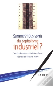 Sommes-Nous Sortis Du Capitalisme Industriel