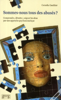 Capa do artigo Sommes Nous Tous Des Abusés? ; L'Expérience D'Une Thérapeute