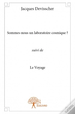 Capa do artigo Sommes-Nous Un Laboratoire Cosmique ? Suivi De Le Voyage