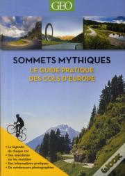 Sommets Mythiques - Le Guide Pratique Des Cols D'Europe (Edition Souple)