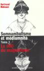 Somnanbulisme Et Mediumnite T.1 Le Defi Du Magnetisme - Preview