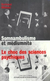 Capa do artigo Somnanbulisme Et Mediumnite T.2 Le Choc Des Sciences Psychiques