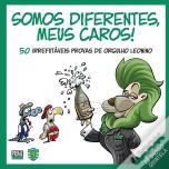 Somos Diferentes, Meus Caros!
