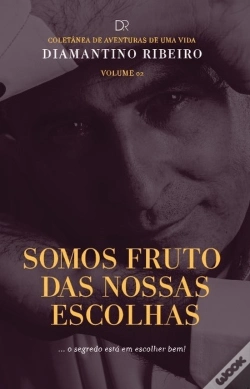Capa do artigo Somos Frutos das Nossas Escolhas