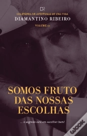 Capa do artigo Somos Frutos das Nossas Escolhas