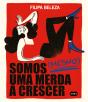 Somos (Mesmo) uma Merda a Crescer - Preview