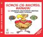 Somos os Maiores, Mainada! - Preview