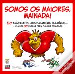Somos os Maiores, Mainada!